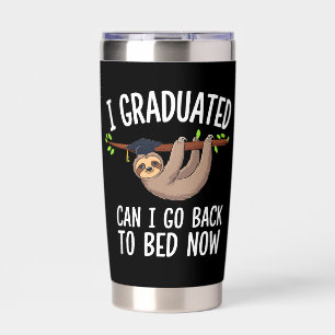 I Graduated Can I Go Back To Bed Now Sloth Insulated Tumbler