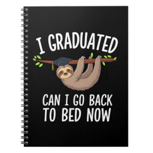 I Graduated Can I Go Back To Bed Now Sloth Notebook