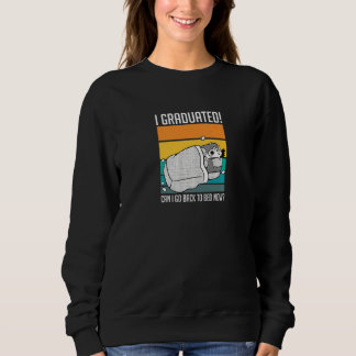 I Graduated Can I Go Back To Bed Now Student Sleep Sweatshirt