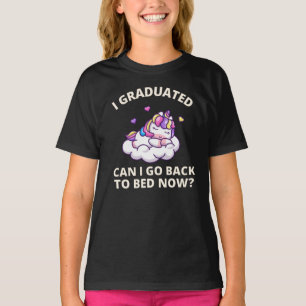I Graduated Can I Go Back to Bed Now T-Shirt