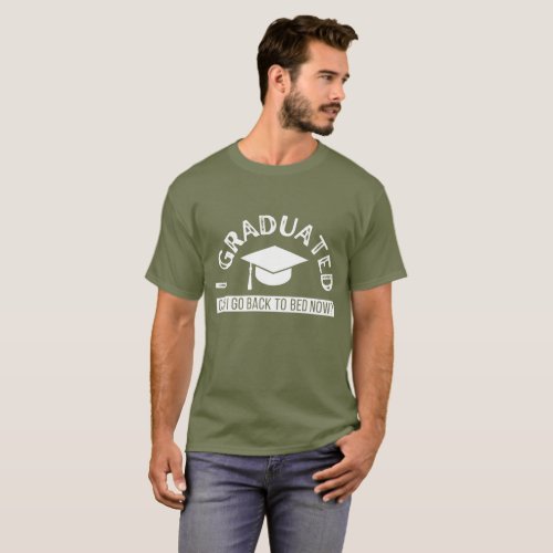 i graduated can i go back to bed now T_Shirt