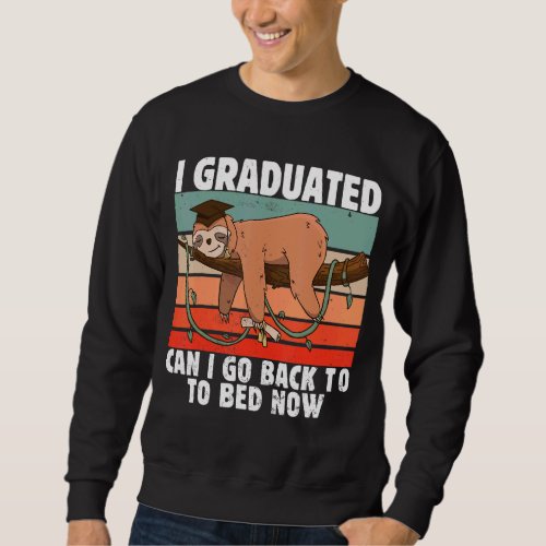 I Graduated Can I Go Back To Bed Now Vintage Sloth Sweatshirt