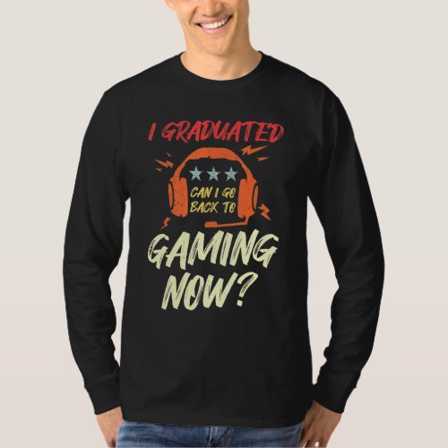 I Graduated Can I Go Back To Gaming Graduation Boy T_Shirt