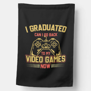 I Graduated Can I Go Back To My Video Games House Flag