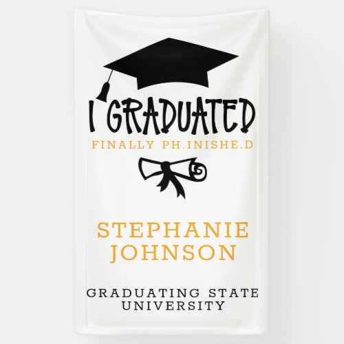 I Graduated Finally PHINISHED PHD Grad School Banner