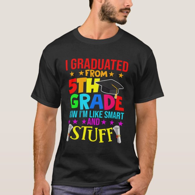 I Graduated From 5Th Grade Graduation T-Shirt (Front)