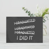I Graduated Funny Misspelling Humor Chalkboard Invitation (Standing Front)