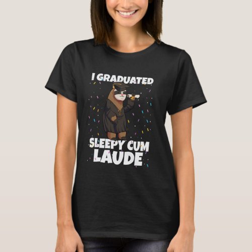 I Graduated Sleepy Cum Laude Funny Grad Sloth Grad T-Shirt