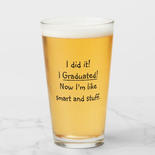 I Graduated Smart Funny Graduation Party Name Beer Glass