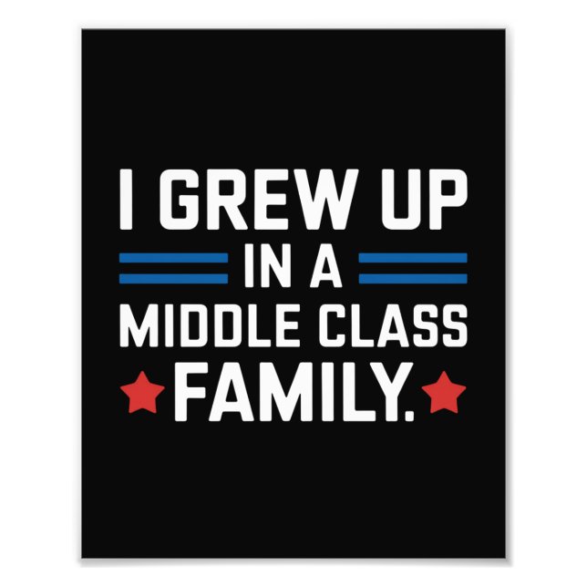 I Grew Up In A Middle Class Family Kamala Harris  Photo Print (Front)