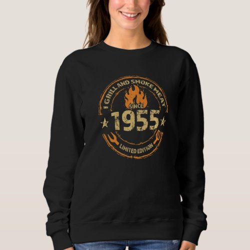I Grill And Smoke Meat Since 1955  67th Birthday Sweatshirt