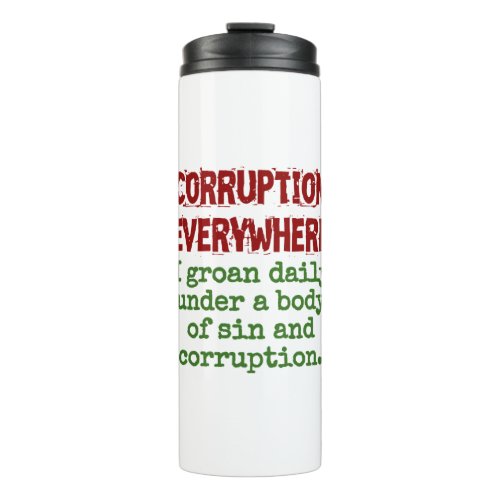 I Groan Daily Under A Body Of Sin _ Corruption Quo Thermal Tumbler