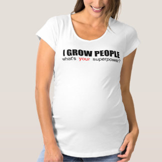 I Grow People Funny Maternity Maternity T-Shirt