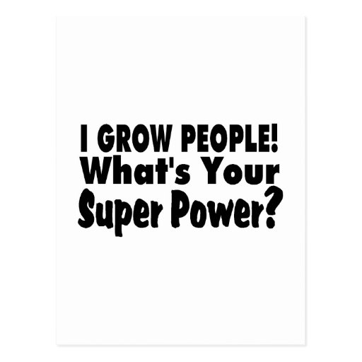 I Grow People. What's Your Super Power Postcard | Zazzle