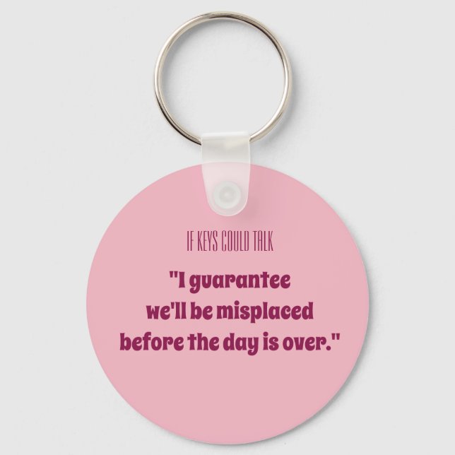 "I guarantee we'll be misplaced..." Keychain (Front)