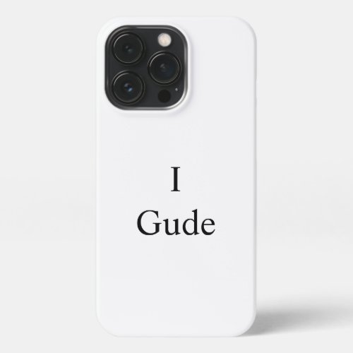 I Gude sleeve Hamburg dialect iPhone 13 Pro Case