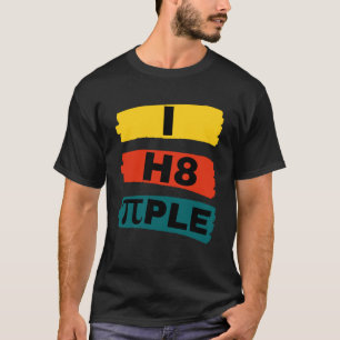 i h8 ple i hate people I hate people Statement T-Shirt