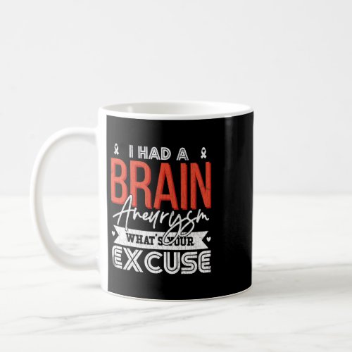 I Had A Brain Aneurysm Awareness Surgery Support G Coffee Mug
