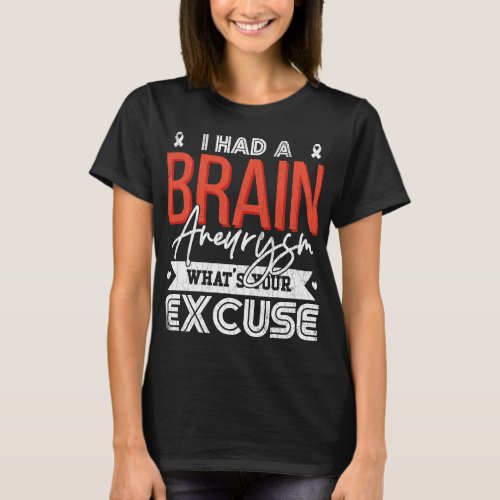 I Had A Brain Aneurysm Awareness Surgery Support G T_Shirt