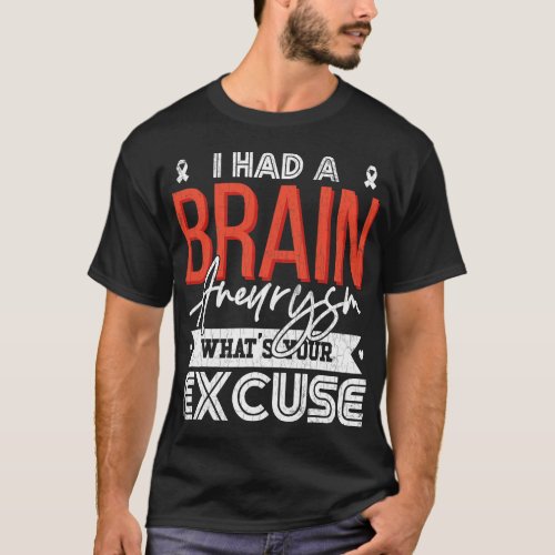 I Had A Brain Aneurysm Awareness Surgery Support G T_Shirt