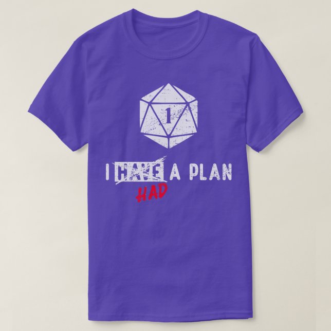 I Had a Plan Critical Failure RPG Natural One T-Shirt (Design Front)
