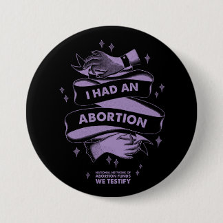 I Had An Abortion Button