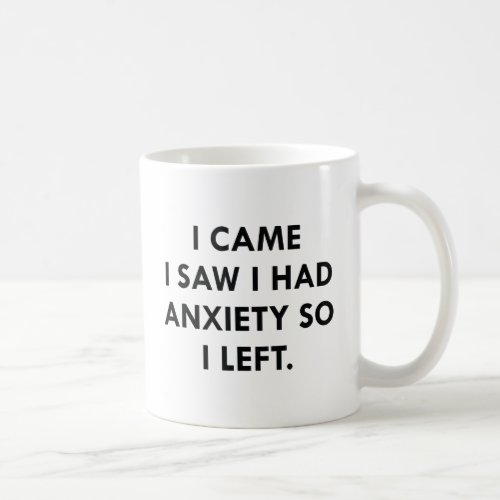 I Had Anxiety Coffee Mug