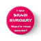 I had brain surgery, what's your excuse?