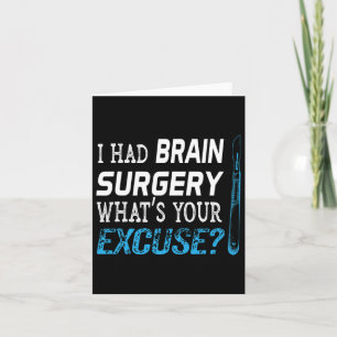 I Had Brain Surgery What's Your Excuse Tumor Gift  Card