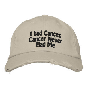 I had Cancer, Cancer Never Had Me Embroidered Baseball Cap