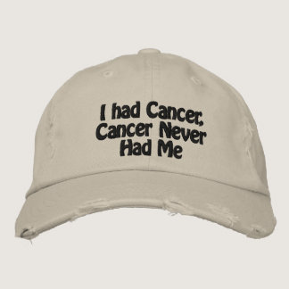 I had Cancer, Cancer Never Had Me Embroidered Baseball Cap