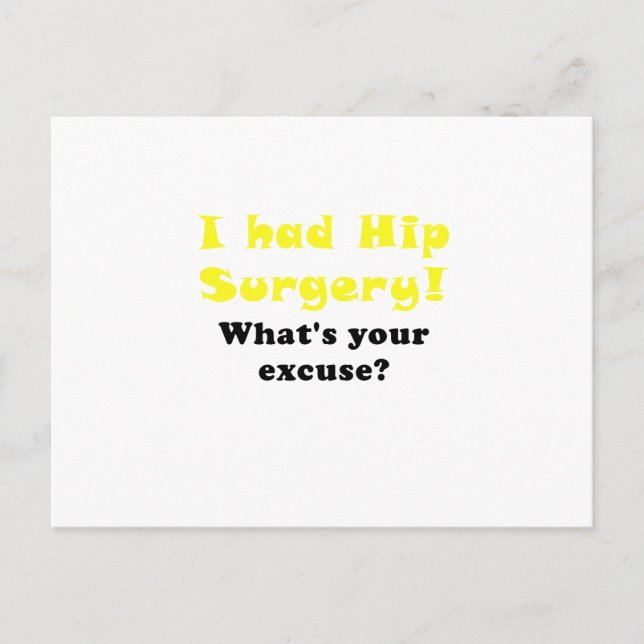 I Had Hip Surgery Whats Your Excuse Postcard (Front)