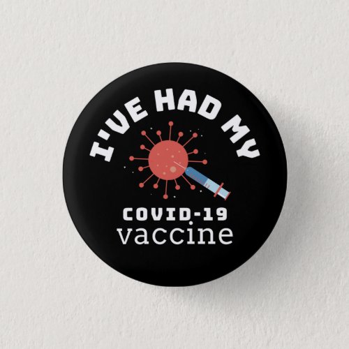 I had My Covid 19 Vaccine Syringe Motif Black Button