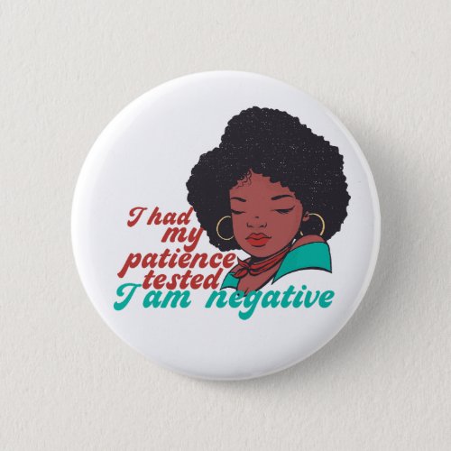 I Had My Patience Tested Funny Black Mom Quote Button