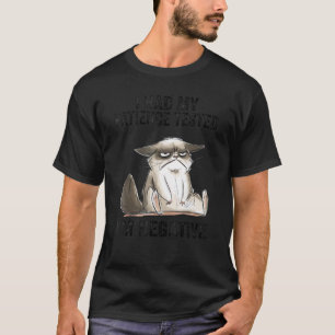 I Had My Patience Tested I'm Negative Cat 1 T-Shirt