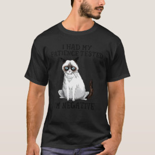 I Had My Patience Tested I'm Negative Cat T-Shirt