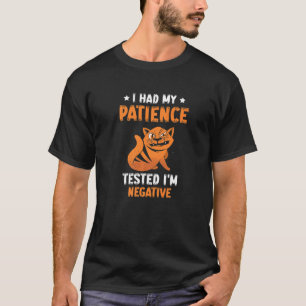I Had My Patience Tested I'm Negative Cat T-Shirt