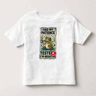 I HAD MY PATIENCE TESTED I'M NEGATIVE TODDLER T-SHIRT