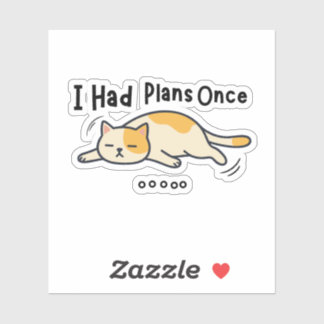 I Had Plans Once Funny Lazy Cat Sticker
