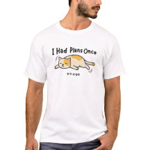 I Had Plans Once Funny Lazy Cat T-Shirt