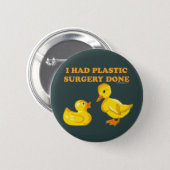 I Had Plastic Surgery Done Button (Front & Back)
