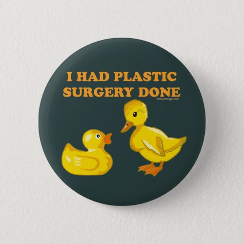 I Had Plastic Surgery Done Button