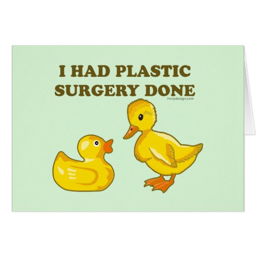 I Had Plastic Surgery Done Ducks