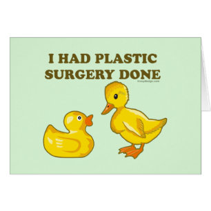 I Had Plastic Surgery Done Ducks Cards
