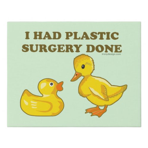 I Had Plastic Surgery Done Faux Canvas Print