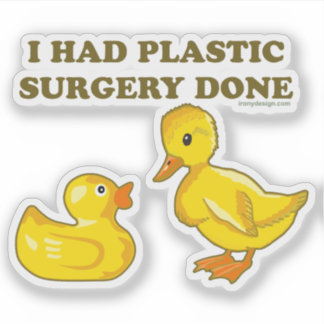 I Had Plastic Surgery Done Funny Duck Contour Cut Sticker
