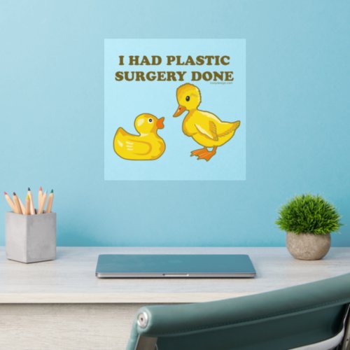 I Had Plastic Surgery Done Funny Duck Wall Decal