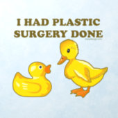 I Had Plastic Surgery Done Funny Duck Wall Decal (Insitu 1)