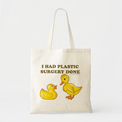 I Had Plastic Surgery Done Tote Bag