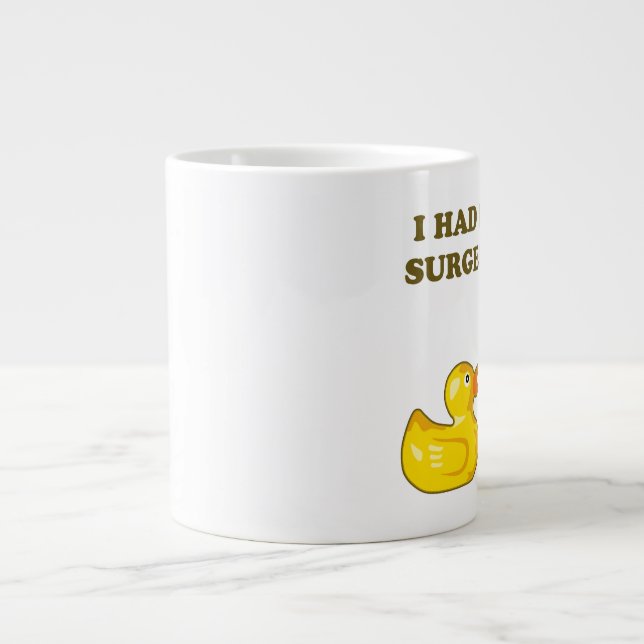 I Had Plastic Surgery Ducks Giant Coffee Mug (Front)